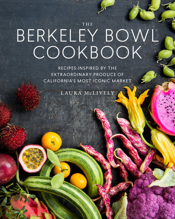 The Berkeley Bowl Cookbook